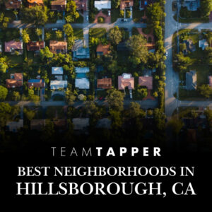 best hillsborough neighborhoods ca