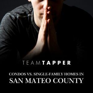 Condos vs. Single-Family Homes in San Mateo County
